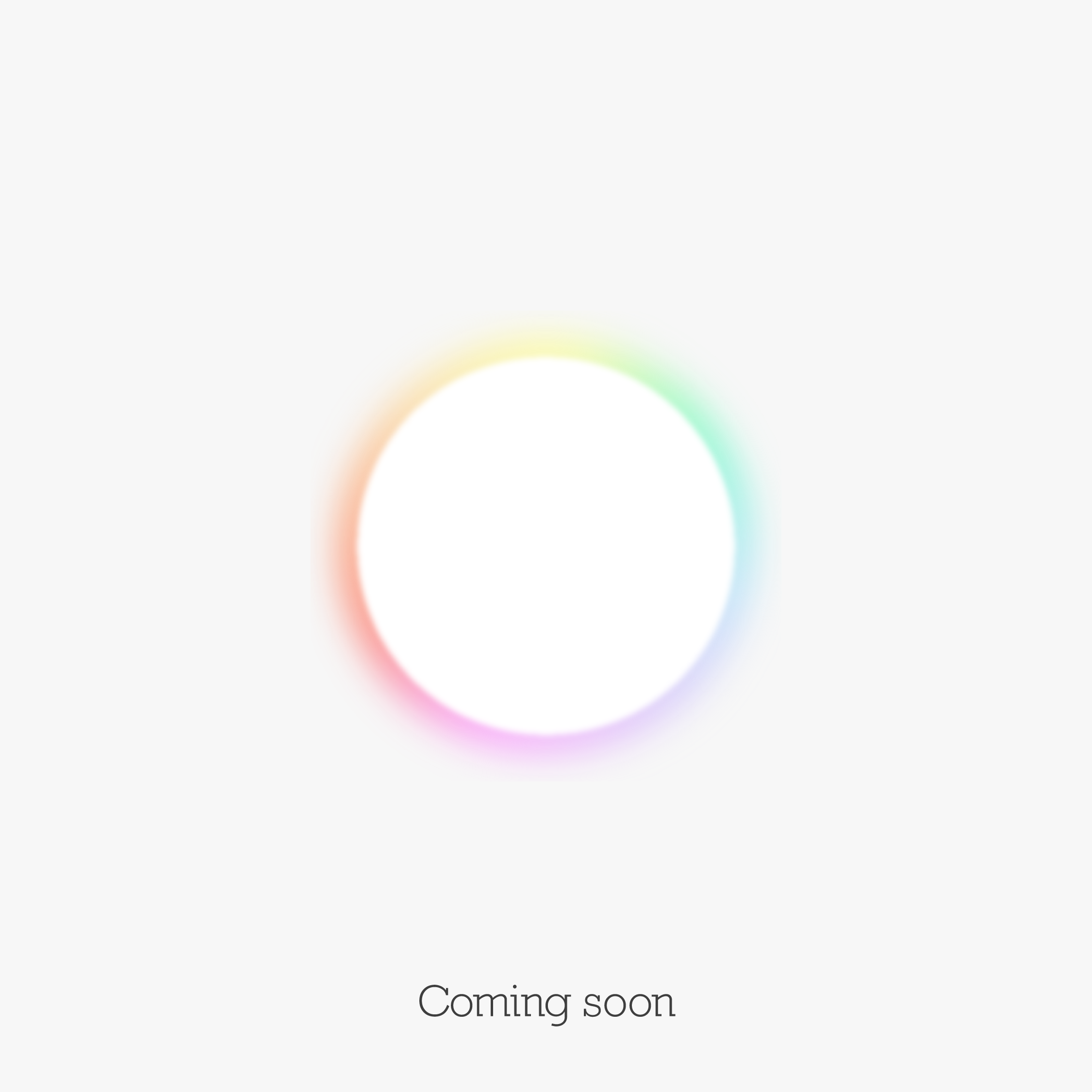 An image of a rainbow gradient circle on a white background with the text 'coming soon' beneath the circle